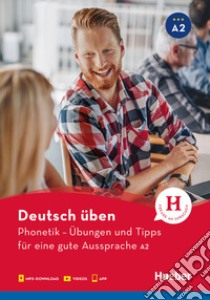 Deutsch üben. Phonetik. Übungen und Tipps für eine gute Aussprache. Niveau A2. Per le Scuole superiori. Con app. Con File audio per il download libro di Niebisch Daniela