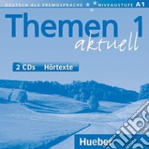 Themen aktuell. Hörtexte. Niveaustufe A1. Per le Scuole superiori. Vol. 1 libro di BOCK