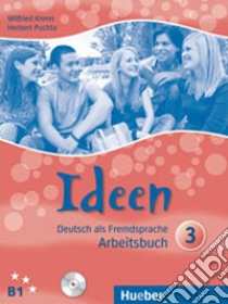 Ideen. Deutsch als fremdsprache. Arbeitsbuch. Per le Scuole superiori. Con 2 CD-Audio. Vol. 3 libro di Puchta Herbert; Krenn Wilfried