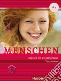 Menschen. Deutsch als Fremdsprache. A1. Testtrainer. Per le Scuole superiori. Con CD-Audio libro di Giersberg Dagmar