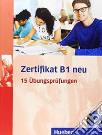 Zertifikat B1 neu. Per le Scuole superiori. Con CD Audio formato MP3 libro