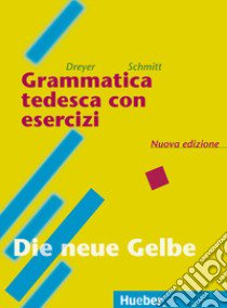 Grammatica tedesca con esercizi. Lehr- und Übungsbuch der Deutschen Grammatik. Per le Scuole superiori libro di Dreyer Hilke; Schmitt Richard