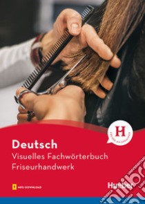 Visuelles Fachwörterbuch Friseurhandwerk. Con File audio per il download  libro di Doubek Katja; Grüter Cornelia; Matthes Gabriele