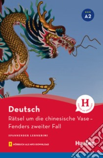 Rätsel um die chinesische Vase. Fenders zweiter Fall. Spannender Lernkrimi. Niveaustufe A1. Con audiolibro  di Luger Urs