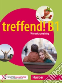 Treffend! Wortschatztraining. Übungsbuch B1. Per la Scuola media libro