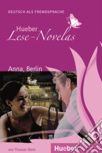 Anna, Berlin. Livello A1 libro di Silvin Thomas