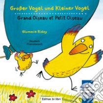 Großer Vogel und Kleiner Vogel-Uccellino Grande e Uccellino Piccolo. Con CD-Audio libro di Riday Glummie