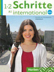 Schritte international. Neu. Deutsch als Fremdsprache. Arbeitsbuch. Per le Scuole superiori. Con 2 CD Audio. Con espansione online. Vol. 1-2: A1 libro