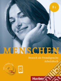 Menschen. B1. Arbeitsbuch. Per le Scuole superiori. Con CD Audio. Con espansione online libro di Breitsameter; Pude Angela; Glas-Peters Sabine