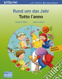 Rund um das Jahr-Tutto l'anno libro di Böse Susanne; Leberer Sigrid