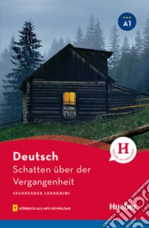 Schatten über der Vergangenheit. Spannender Lernkrimi. Niveaustufe A1. Con audiolibro  di Billina Anneli