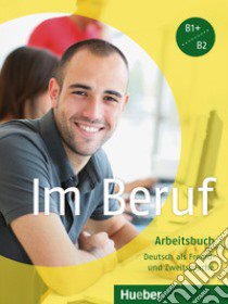 Im beruf. Arbeitsbuch. Per gli Ist. tecnici e professionali libro di Schlüter Sabine, Müller Annette