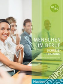 Menschen im Beruf . Schreibtraining. Übungsbuch libro di Hering Axel; Matussek Magdalena