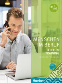 Menschen im Beruf. Telefontraining. Kursbuch. Per le Scuole superiori. Con CD-Audio libro di Hering Axel; Matussek Magdalena