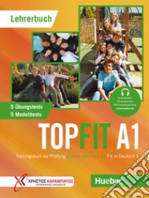 Topfit. Trainingskurs zur Prüfung. Topfit A1. Lehrerbuch. Per la Scuola media. Con Audio libro di Bovermann Monika; Georgiakaki Manuela