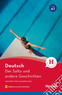 Salto und andere Geschichten. Lektüre für Jugendliche. Leseheft. Livello A1. Con File audio per il download (Der) libro di Thoma Leonhard