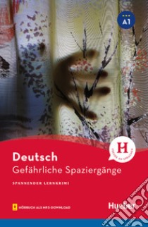 Gefährliche Spaziergänge. Spannender Lernkrimi (Livello A1). Con File audio per il download libro di Borbein Volker; Baumgarten Christian