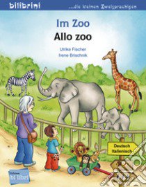 Im Zoo-Allo zoo libro di Fischer Ulrike; Brischnik Irene