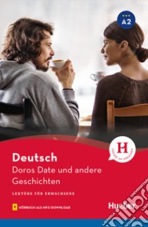 Doros Date und andere Geschichten. Livello A2. Con File audio per il download libro di Thoma Leonhard