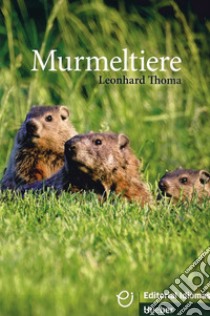 Murmeltiere. Livello B1 libro di Thoma Leonhard