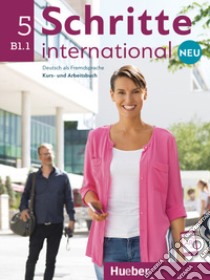 Schritte international. Neu. Deutsch als Fremdsprache. Per le Scuole superiori. Con e-book. Con espansione online. Con CD-Audio. Vol. 5: B1.1 libro