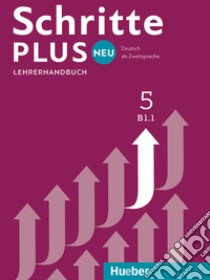 Schritte plus Neu. Lehrerhandbuch. Per le Scuole superiori. Vol. 5 libro di Kalender Susanne; Klimaszyk Petra