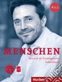 Menschen. A2.1. Arbeitsbuch. Per le Scuole superiori. Con CD Audio. Con espansione online. Vol. 3 libro di Reimann