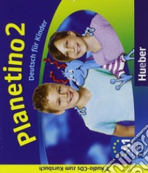 Planetino. Deutsch für Kinder. Audio-CDs zum Kursbuch. Per la Scuola elementare. Vol. 2: A1.2 libro di KOPP