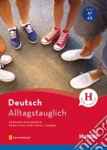 Alltagstauglich Deutsch. Frasi utili per tutti i giorni. Con File audio per il download libro di Stevens John; Thomas Timea; Ciani Giovanni