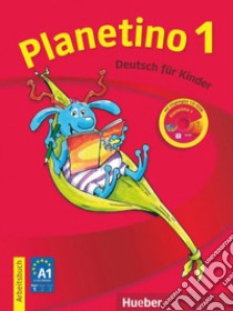 Planetino. Arbeitsbuch. Per la Scuola elementare. Con CD-ROM. Con espansione online. Vol. 1 libro di Alberti Josef, Kopp Gabriele, Buttner Siegfried