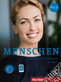 Menschen. A2.2. Kursbuch. Per le Scuole superiori. Con DVD-ROM. Con espansione online. Vol. 4 libro di Reimann