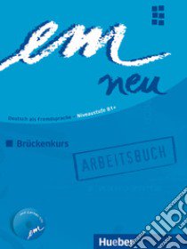 Em neu. Deutsch als Fremdsprache. Brückenkurs. Con File audio per il download libro di Perlmann-Balme Michaela; Schwalb Susanne