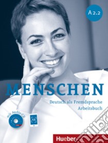 Menschen. A2.2. Arbeitsbuch. Per le Scuole superiori. Con CD Audio. Con espansione online. Vol. 4 libro di Reimann; Billina Anneli