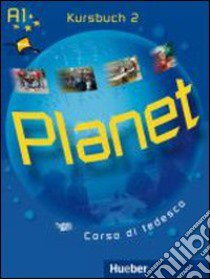 Planet. Kursbuch-Arbeitsbuch. Per la Scuola media. Con CD Audio. Con CD-ROM. Con espansione online. Vol. 2 libro