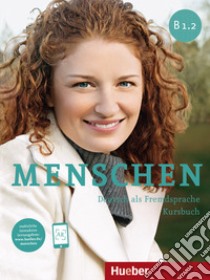 Menschen. Deutsch als Fremdsprache. B1.2. Kursbuch. le Scuole superiori libro di Evans Sandra; Glas-Peters Sabine; Pude Angela