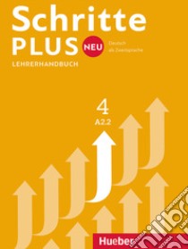 Schritte plus Neu. Lehrerhandbuch. Per le Scuole superiori. Vol. 4: A2.2 libro di Kalender Susanne; Klimaszyk Petra