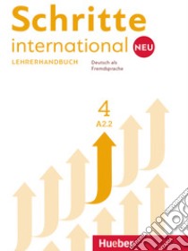 Schritte international. Neu. Deutsch als Fremdsprache. Lehrerhandbuch. Per le Scuole superiori. Vol. 4: A2.2 libro di Kalender Susanne; Klimaszyk Petra