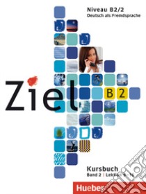 Ziel. Niveau B2/2. Kursbuch-Arbeitsbuch. Lektion 9-16. Per il Liceo scientifico. Con CD-ROM. Con CD-Audio. Vol. 2 libro