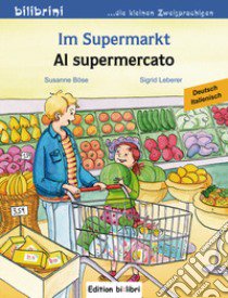 Im Supermarkt-Al supermarket libro di Böse Susanne; Leberer Sigrid