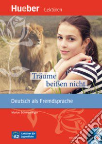 Träume beissen nicht. Con CD Audio. Con espansione online libro di Schwenninger Marion