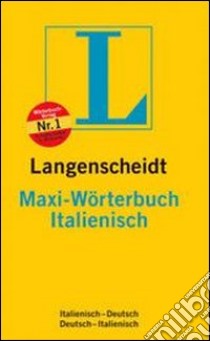 Langenscheidt Maxi-Wörterbuch italienisch. Italienisch-Deutsch, Deutsch-Italienisch libro