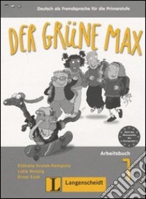 Der Grüne Max. Arbeitsbuch. Per la Scuola elementare. Con CD Audio libro di Reitzig Lidia