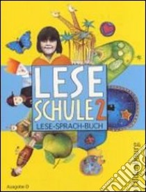 Leseschule. D2 Schuljahr. Schülerbuch. Per la Scuola elementare libro