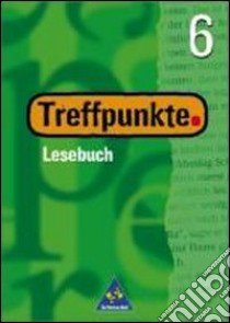 Treffpunkte. Lesebuch. 6 Schülerband. Per la Scuola media libro di Menzel Wolfgang