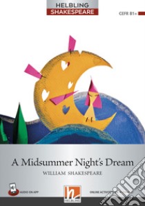 Midsummer Night's Dream. Helbling Shakespeare Series. Registrazione in inglese britannico. Level 6-Bl+. Con File audio per il download (A) libro di Shakespeare William; Ellis D. J. (cur.)