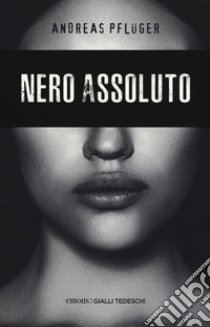 Nero assoluto libro di Pflüger Andreas