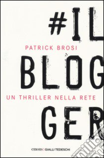 Il blogger libro di Brosi Patrick