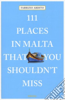 111 places in Malta that you shouldn't miss libro di Ardito Fabrizio