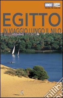 Egitto. In viaggio lungo il Nilo libro di Semsek Hans-Günter