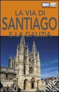 La via di Santiago e la Galizia libro di Büscher Tobias